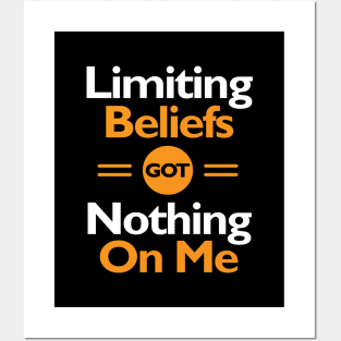 Limiting Beliefs Got Nothing On Me Posters and Art